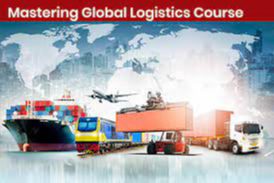 Mastering Global Logistics course