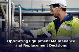 Optimizing Equipment Maintenance and Replacement Decisions course