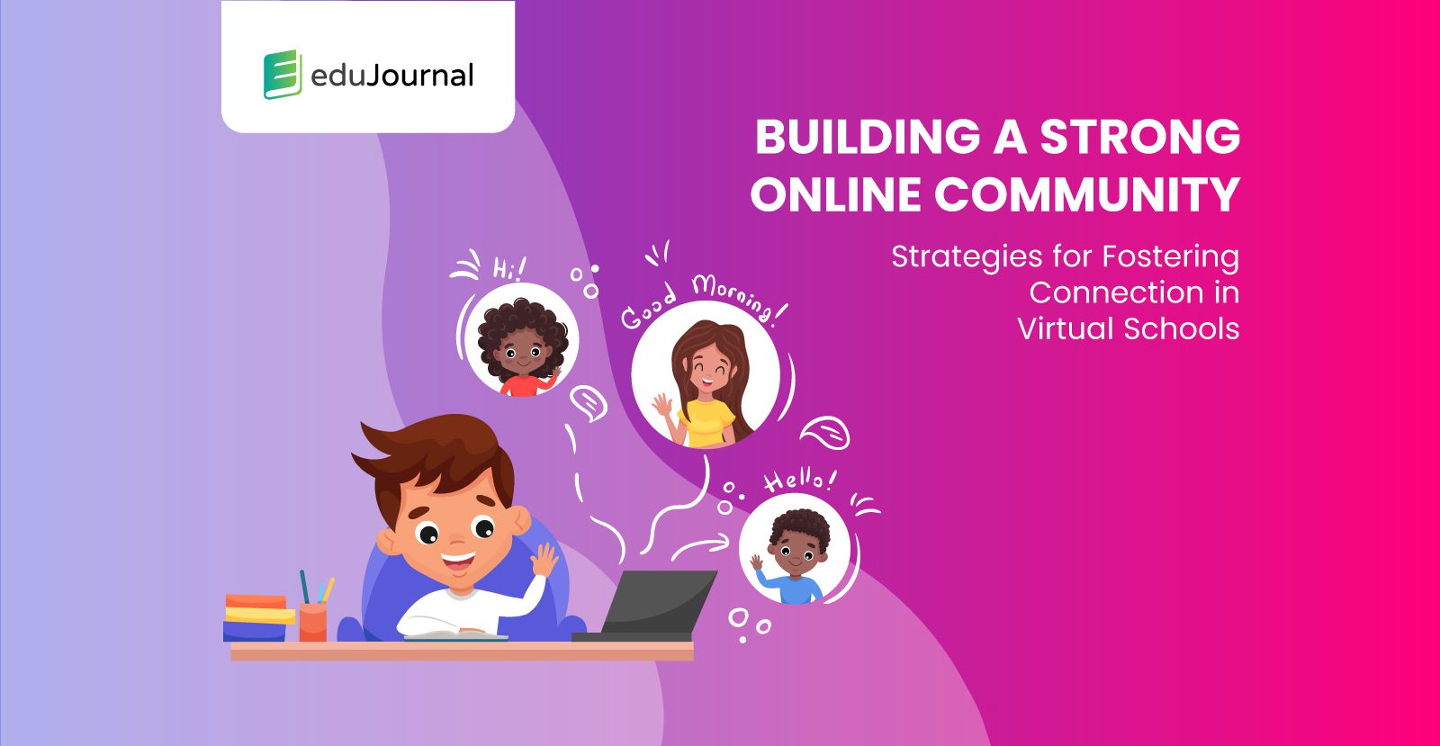 Build a Strong Online Community in Virtual Schools | eduJournal